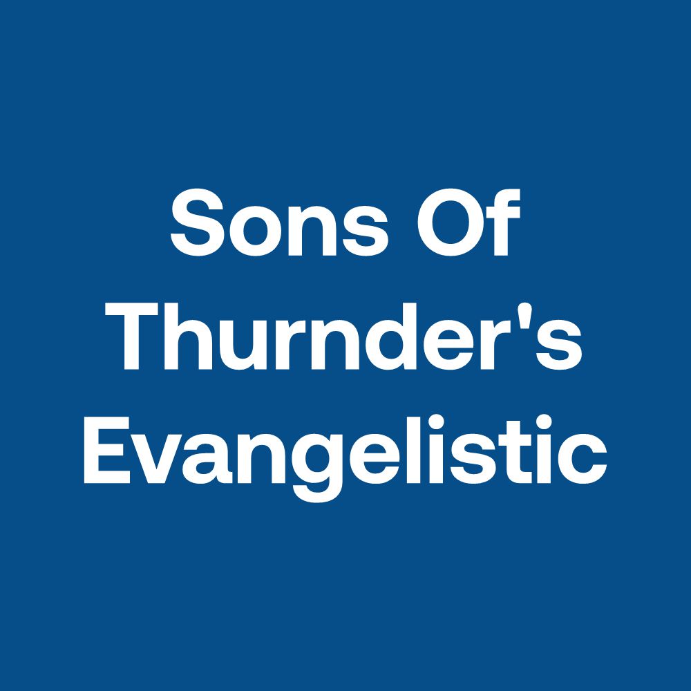 Sons Of Thurnder's Evangelistic